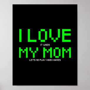I Love My Mum I Love It When My Mum Lets Me Play V Poster