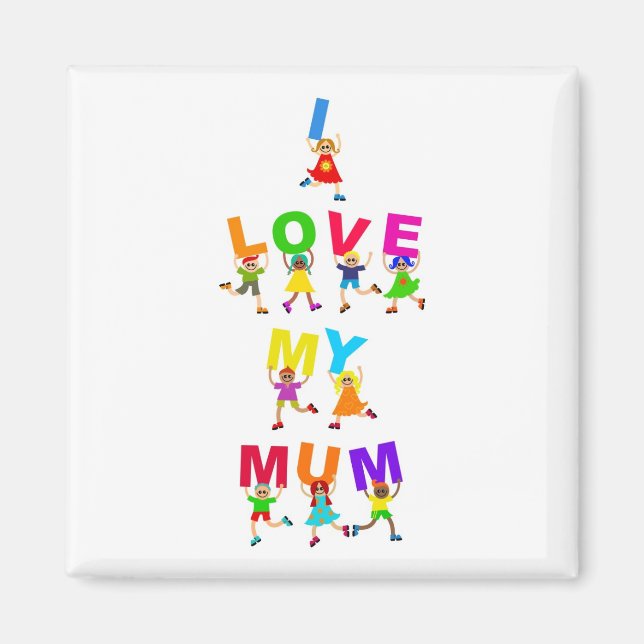 I Love My Mum Magnet (Front)