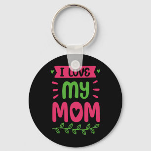 I Love My Mum Mother Mama Mummy Sayings  Key Ring