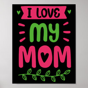 I Love My Mum Mother Mama Mummy Sayings Poster