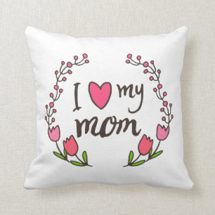 I Love My Mum Mother's Day Throw Pillow