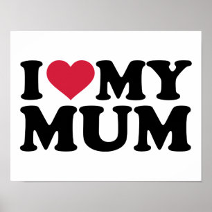 I love my mum poster
