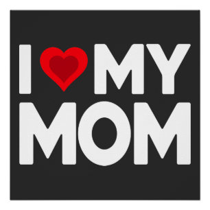 I love my mum poster
