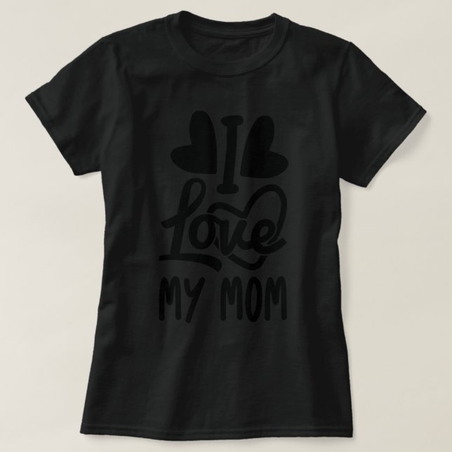 I Love My Mum T-Shirt (Design Front)