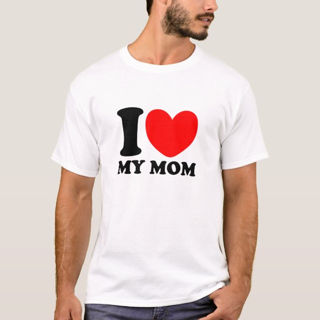 I Love My Mum T-Shirt (Front)
