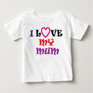 I Love My Mum T Shirt
