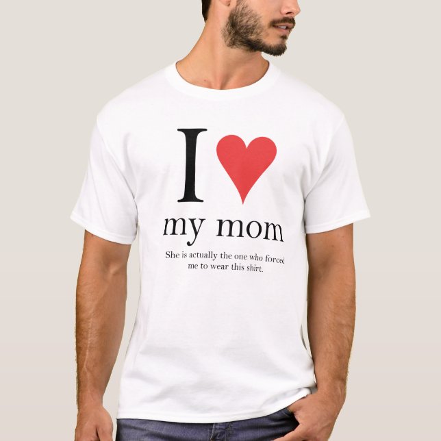 I love my mum T-Shirt (Front)