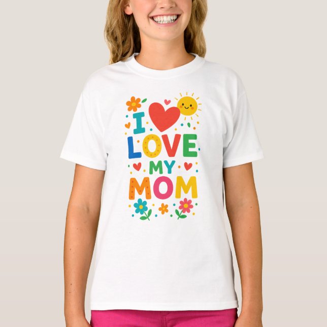 I love my Mum T-Shirt (Front)