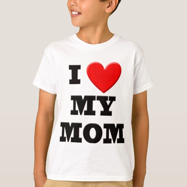 I Love My Mum T-Shirt (Front)