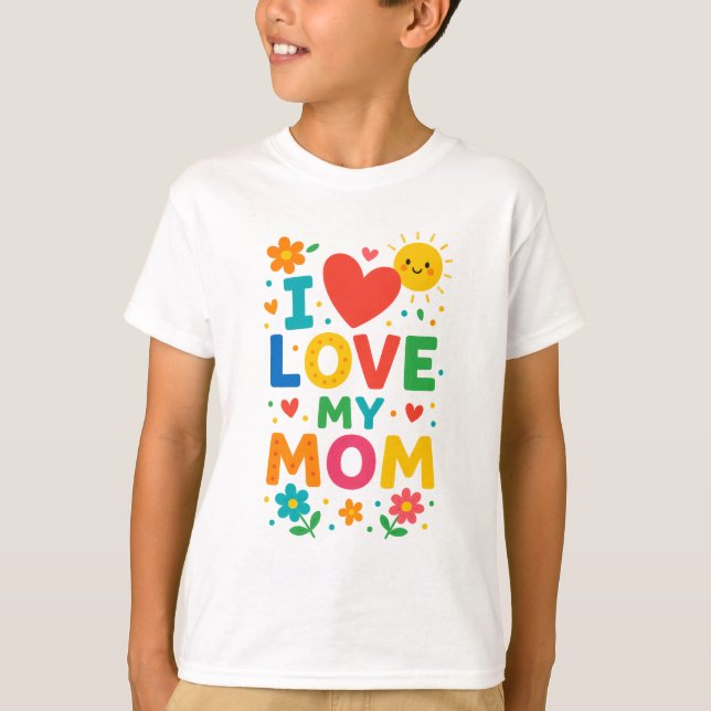 I love my Mum T-Shirt (Front)