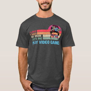 I Love My Mum T-shirt Funny Sarcastic Video Games