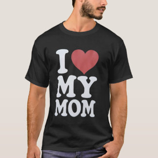 I love my mum Tee Birthday Mummy Mum Mother's Day