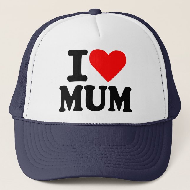 I love my mum trucker hat (Front)