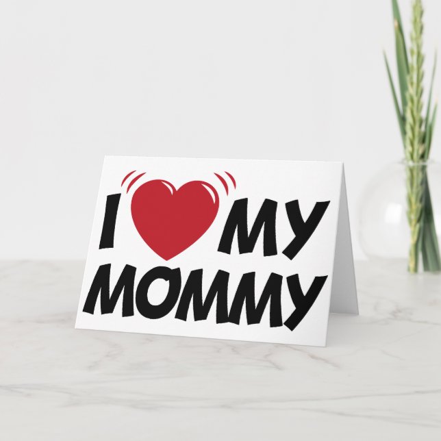 i love my mummy card (Front)