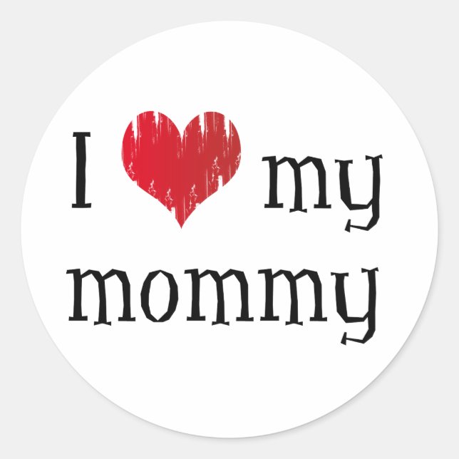 I love my mummy classic round sticker (Front)