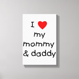 I Love My Mummy & Daddy Canvas Print
