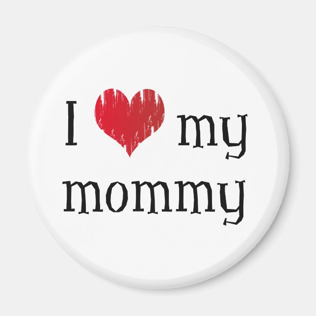 I love my mummy magnet (Front)