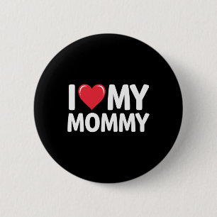 I Love My Mummy Mothers Day Gifts For Mum Mama 6 Cm Round Badge