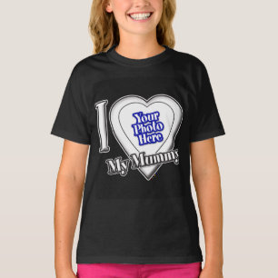 I Love My Mummy With Your Photo T-Shirt