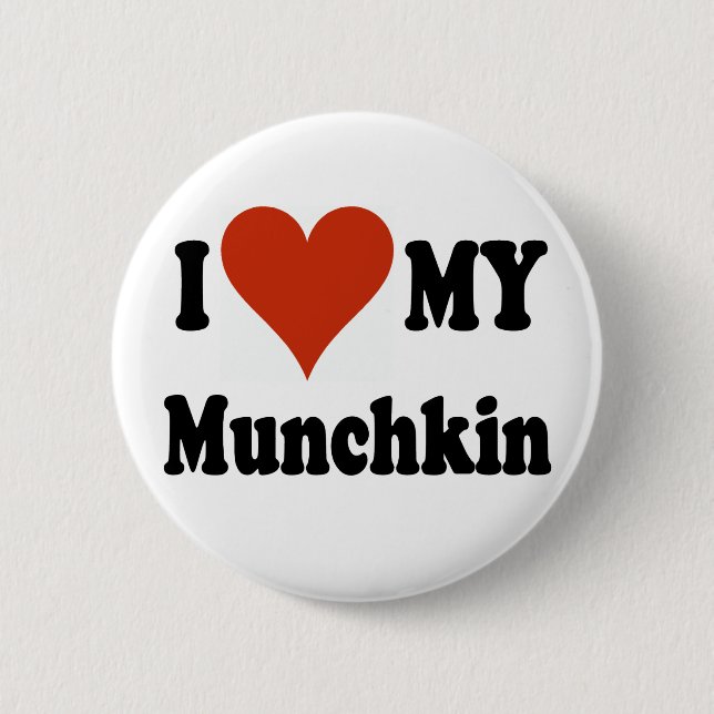 I Love My Munchkin Merchandise 6 Cm Round Badge (Front)