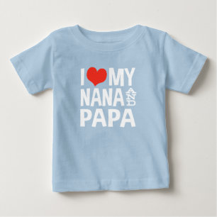 I Love My Nana And Papa Baby T-Shirt
