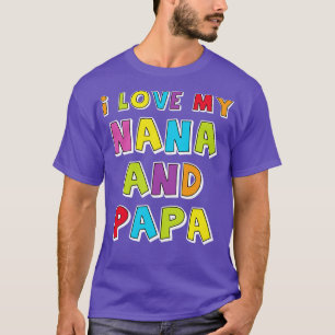 I Love My Nana And Papa T-Shirt