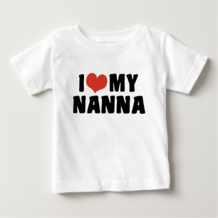 I Love My Nanna Baby T-Shirt