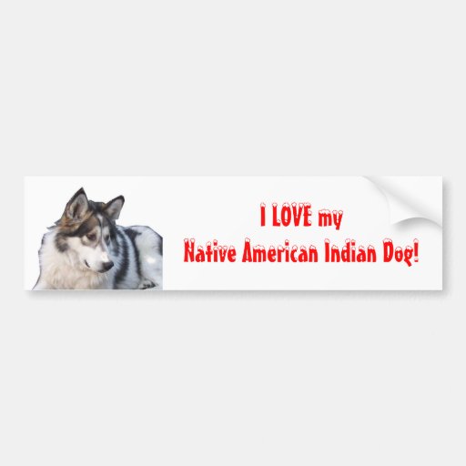 Image of I love my Native American Indian Dog Bumper Sticker