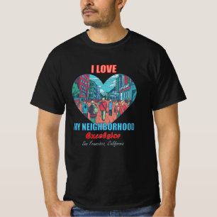 I Love My Neighbourhood Excelsior San Francisco T-Shirt