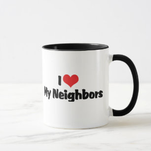 I Love My Neighbours Mug