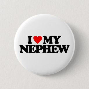 I LOVE MY NEPHEW 6 CM ROUND BADGE