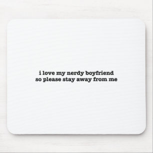 I Love My Nerdy Boyfriend Funny Girlfriend Mouse Mat