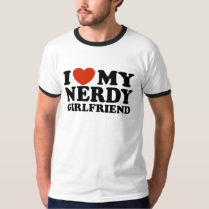 I Love My Nerdy Girlfriend T-Shirt