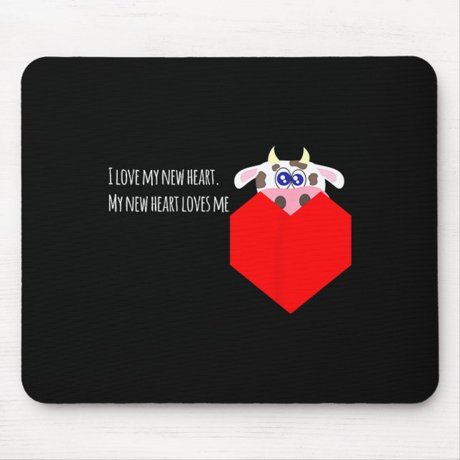 I Love My New Cow Valve Heart Patient  Mouse Mat (Front)