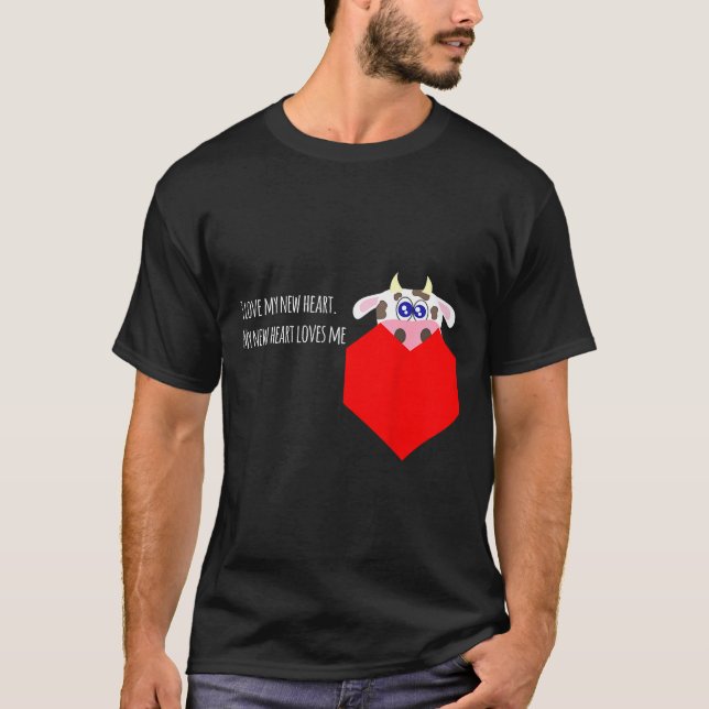 I Love My New Cow Valve Heart Patient  T-Shirt (Front)