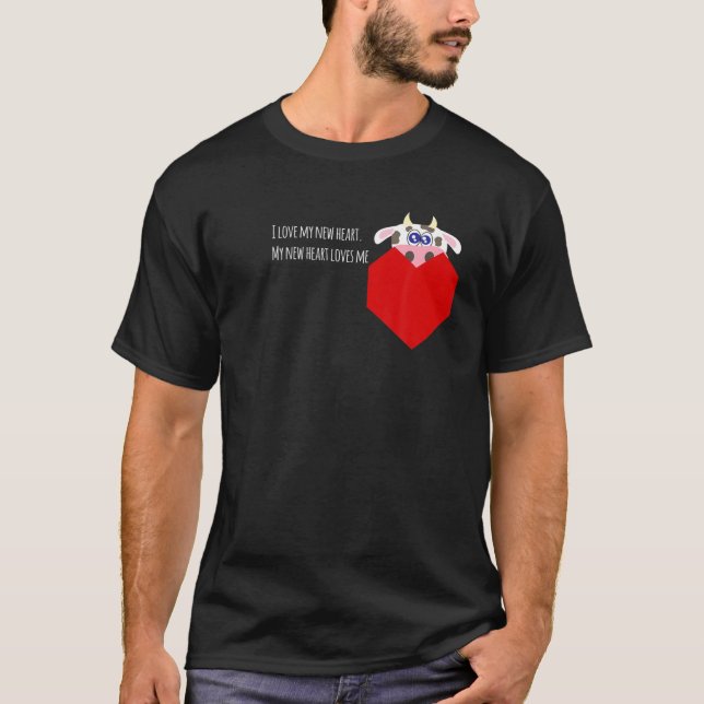 I Love My New Cow Valve Heart Patient T-Shirt (Front)