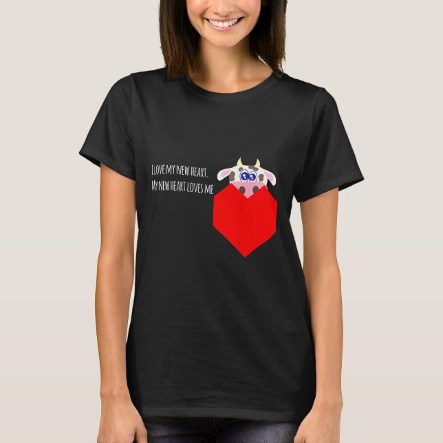I Love My New Cow Valve Heart Patient  T-Shirt (Front)