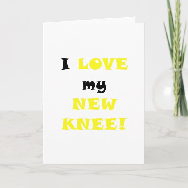 I Love my New Knee Card (Front)