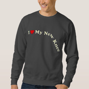 I Love My New Knee Sweatshirt