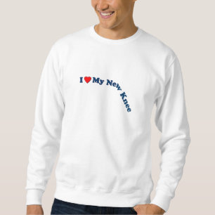 I Love My New Knee Sweatshirt
