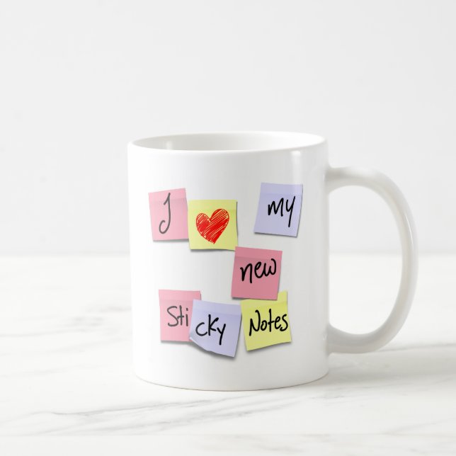 I LOVE MY NEW STICKY NOTES COFFEE MUG (Right)