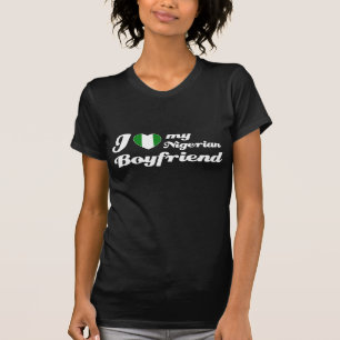 I love my Nigerian Boyfriend T-Shirt