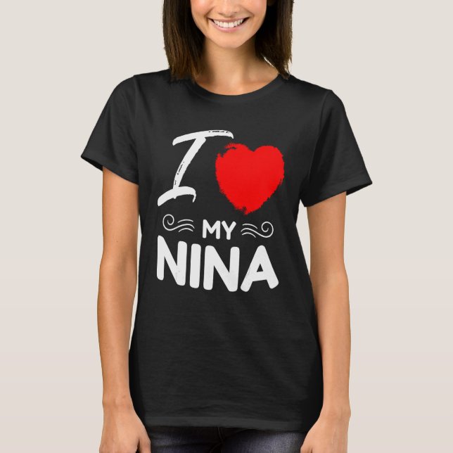 I Love My Nina Cute Mother Grandma Matching Family T-Shirt (Front)