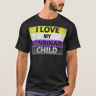 I Love My Nonbinary Child LGBT Non Binary Awarenes T-Shirt