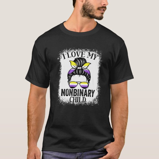 I Love My Nonbinary Child LGBT Non Binary Awarenes T-Shirt (Front)