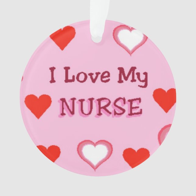 I Love My Nurse - Hearts Ornament (Front)