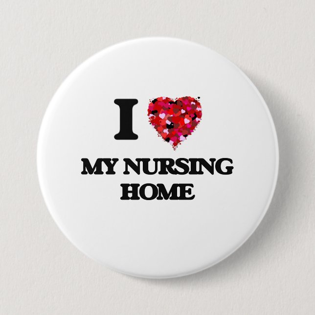 I Love My Nursing Home 7.5 Cm Round Badge (Front)