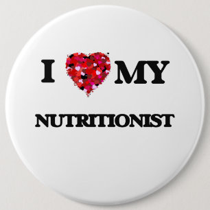 I love my Nutritionist 6 Cm Round Badge