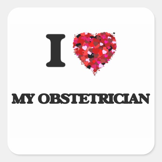 I Love My Obstetrician Square Sticker