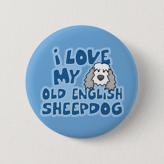 I Love My Old English Sheepdog Button (Front)
